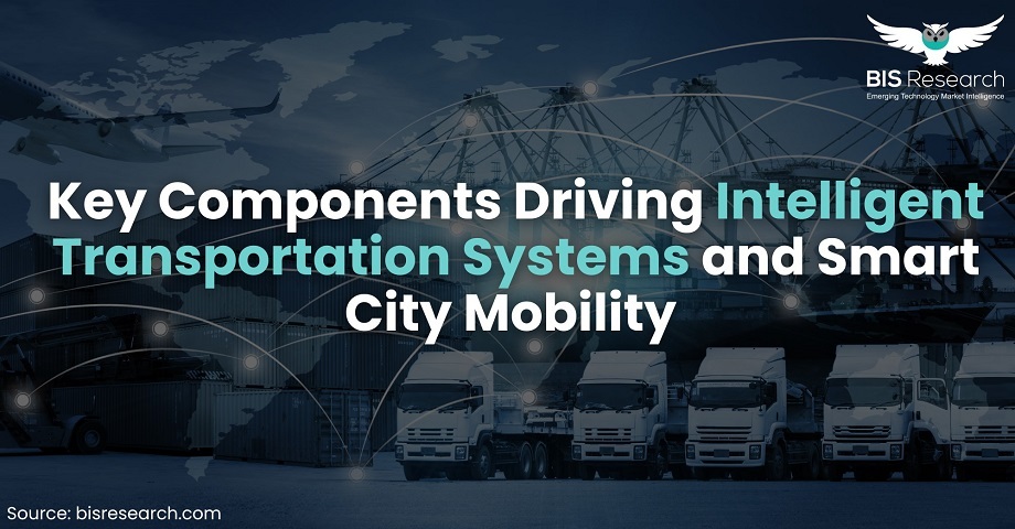 Components of Intelligent Transportation Systems & Smart City Mobility